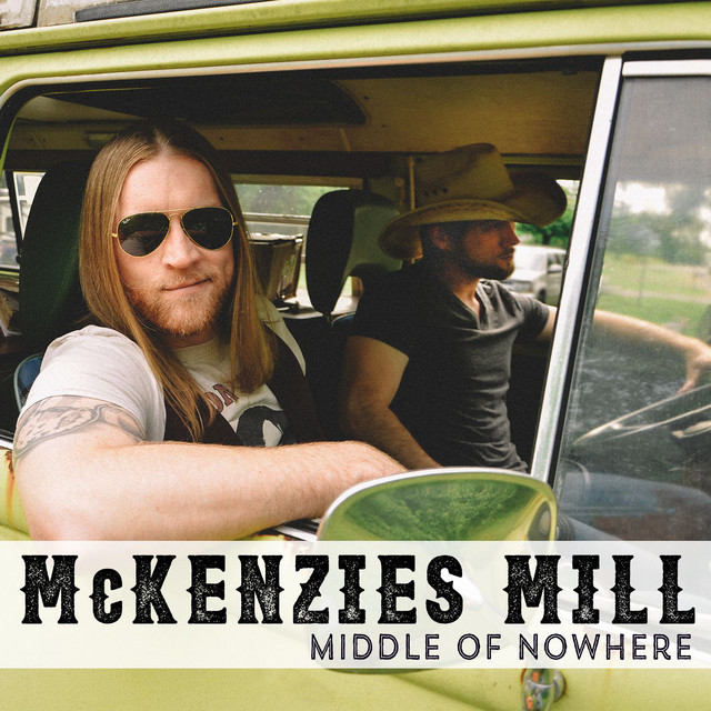 Middle Of Nowhere Single by McKenzies Mill Spotify
