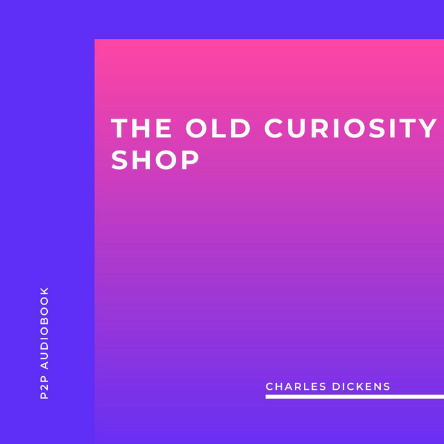 The Old Curiosity Shop (Unabridged) cover art