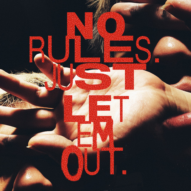 NO RULES. JUST LET EM OUT. cover art