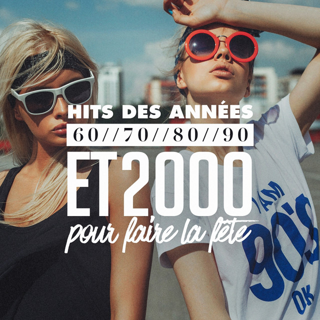 Hits des années 60, 70, 80, 90 et 2000 pour faire la fête cover art