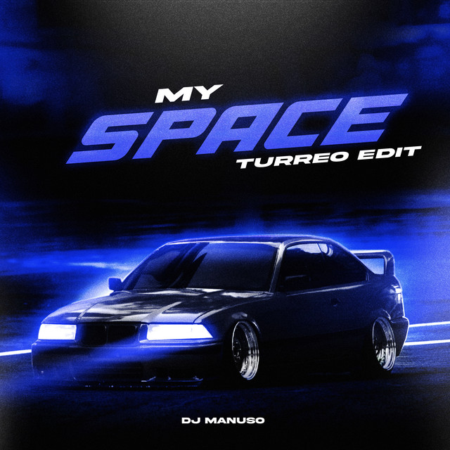 My Space (Turreo Edit)