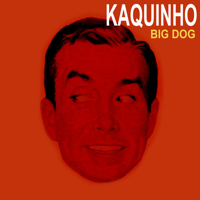 Kaquinho Big Dog - Album by Kaquinho Big Dog | Spotify