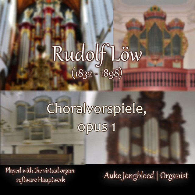 Rudolf Löw, Choralvorspiele, opus 1