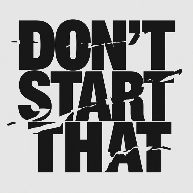 Don't Start That
