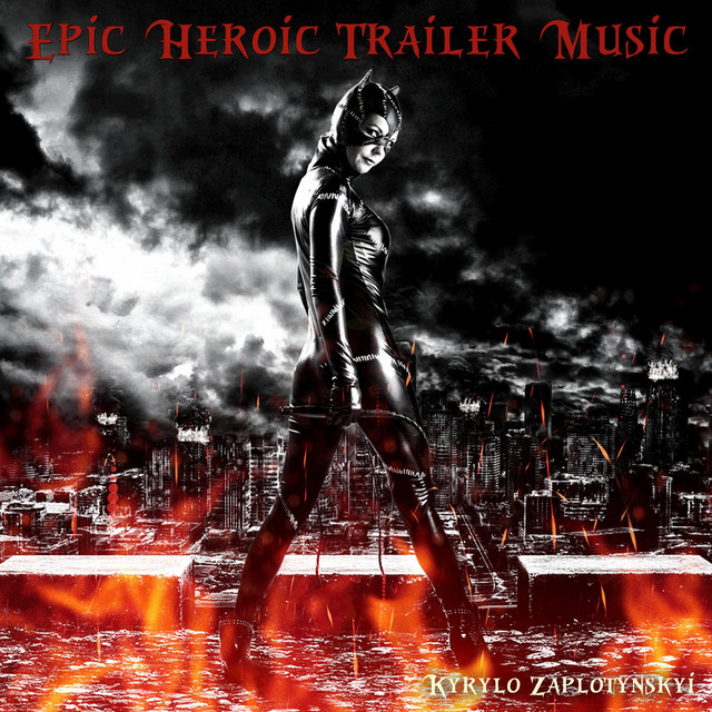 Обкладинка: Epic Heroic Trailer Music — Kyrylo Zaplotynskyi