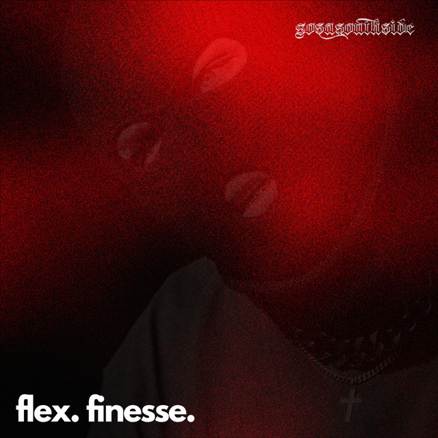 Flex & Finesse - Single by sosasouthside | Spotify