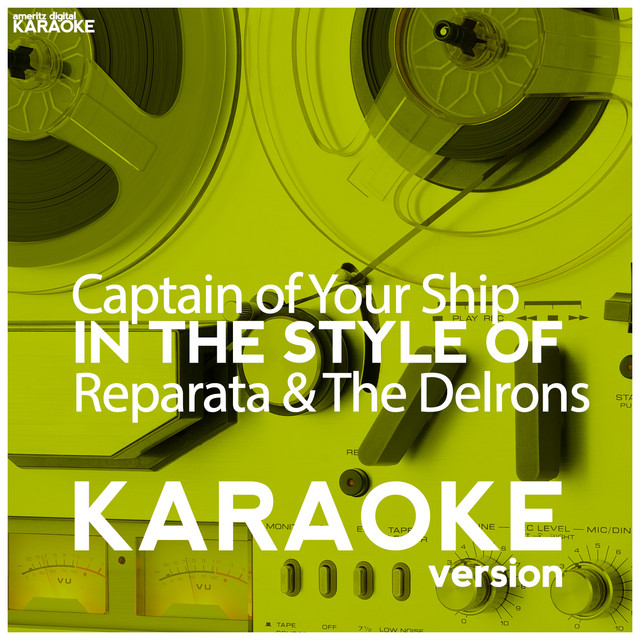 Captain of Your Ship (In the Style of Reparata & The Delrons) [Karaoke Version]