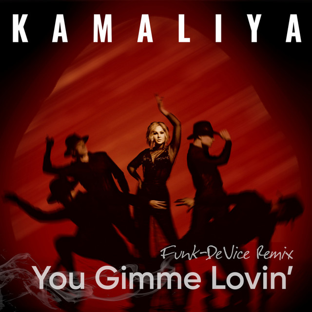 Обкладинка: You Gimme Lovin' - Funk-Device Remix — Kamaliya