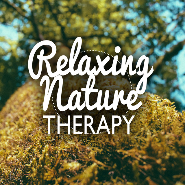 Relaxing Nature Therapy - Album by Relaxing and Healing Sounds of ...