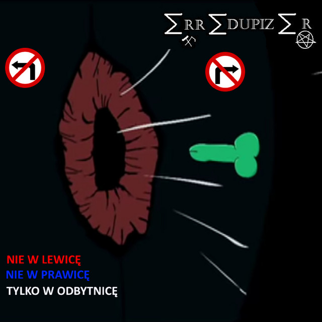 Nie W Lewicę, Nie W Prawicę, Tylko W Odbytnicę cover art