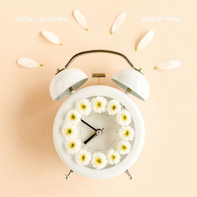 End of Time - Single by Katie Colosimo | Spotify