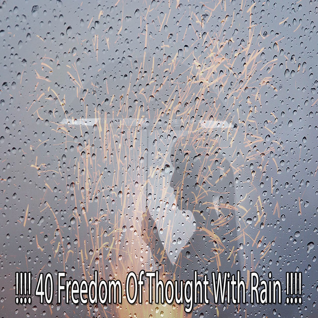40 Freedom Of Thought With Rain !!!! - Album by Rain Recorders | Spotify