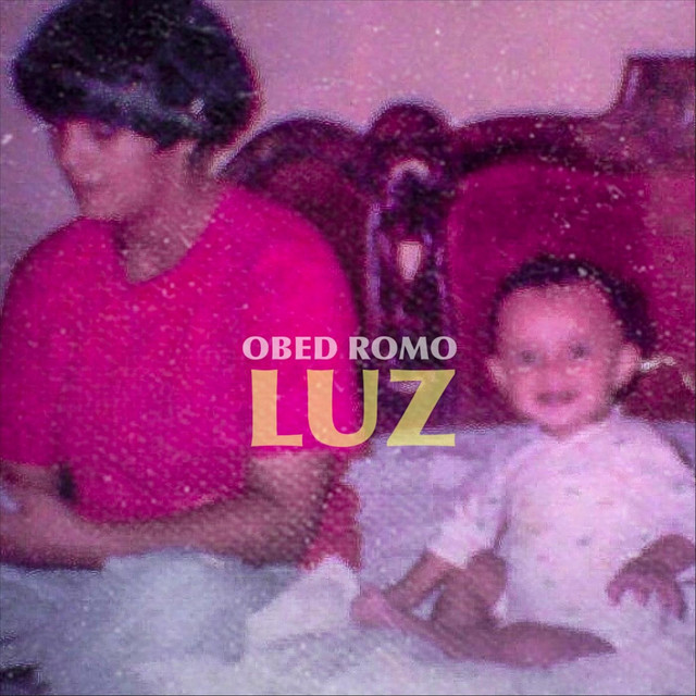Luz - Single by Obed Romo | Spotify