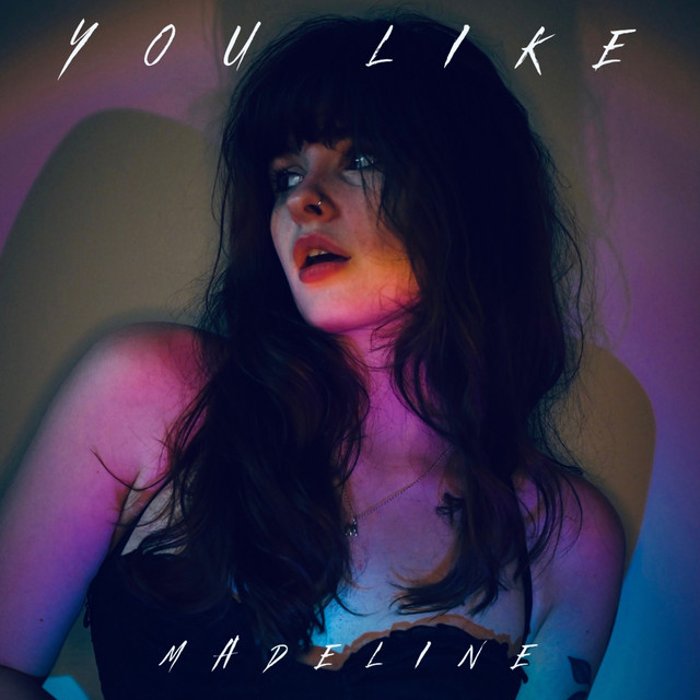 MADELINE — YOU LIKE