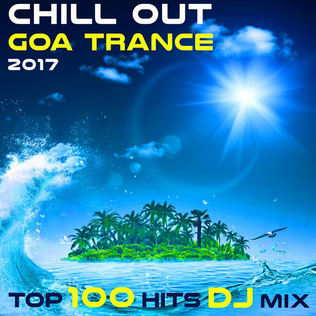 Chill Out Goa Trance 2017 Top 100 Hits DJ Mix cover art