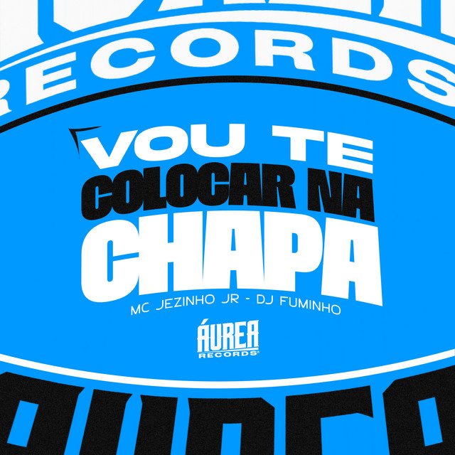 Vou Te Coloca na Chapa