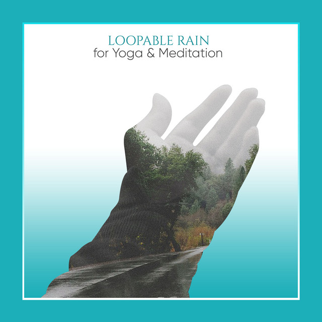 #16 Loopable Rain Sounds for Yoga and Meditation cover art