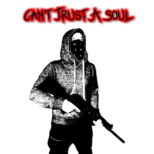 Обкладинка: Can't Trust a Soul — Icemane Tha Kingpin