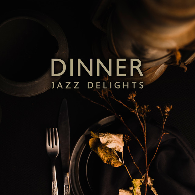 Dinner Jazz Delights: A Culinary Playlist cover art