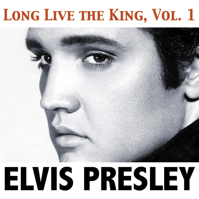Long Live the King, Vol. 1 - Album by Elvis Presley | Spotify