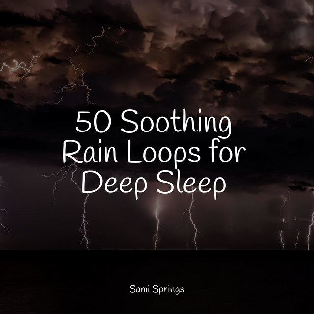 50 Soothing Rain Loops for Deep Sleep - Album by Academia de Música con ...