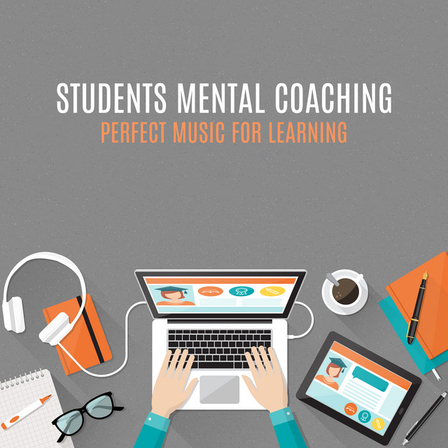Students Mental Coaching: Perfect Music for Learning, Improve Concentration, Calmness and Focusing cover art