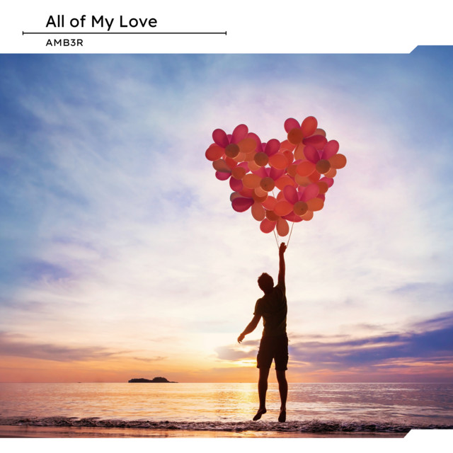 All of My Love - Single by AMB3R | Spotify