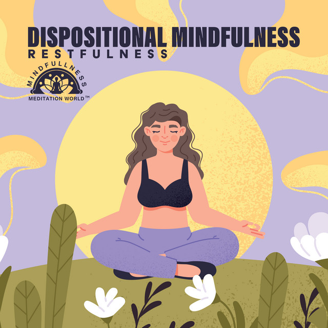 Dispositional Mindfulness: Restfulness - Album by Mindfullness ...