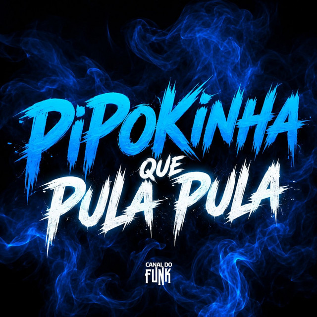 PIPOKINHA QUE PULA PULA