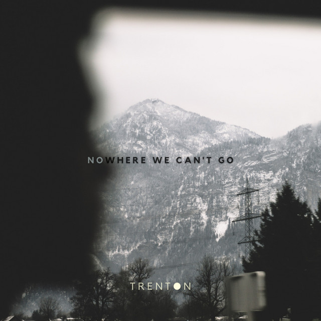 Nowhere We Can't Go