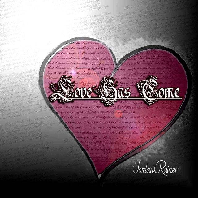 Love Has Come - Album by Jordan Rainer | Spotify