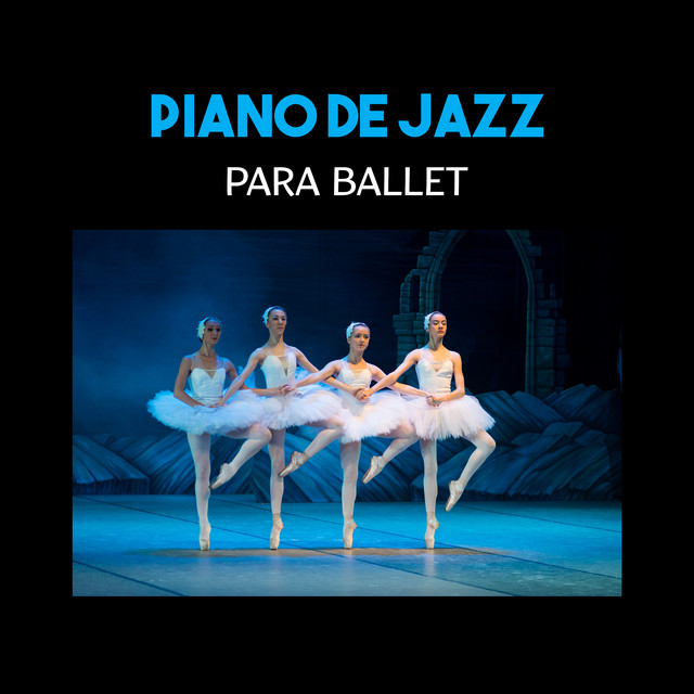 Piano de Jazz para Ballet - Bailando en la Punta, Modernos Clases de Baile y Danza Contemporánea, Tango y Sensual Música cover art