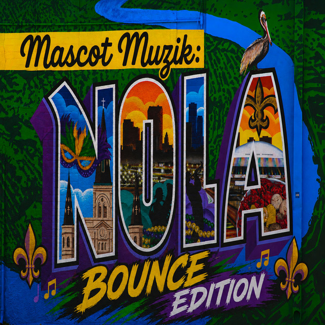 Mascot Muzik: Nola Bounce Edition artwork