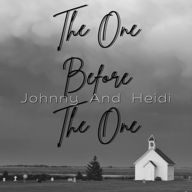 The One Before the One Single by Johnny and Heidi