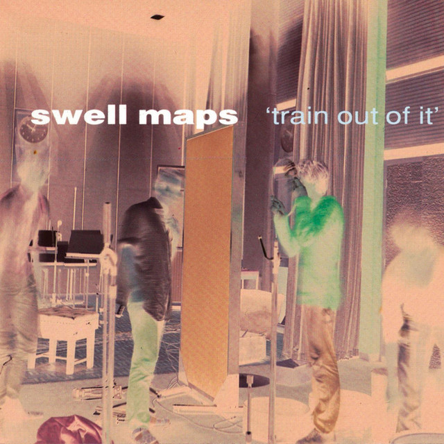 スウェル・マップス　SWELL MAPS　train out of it　コンピ Train Out of It - Album by Swell Maps | Spotify