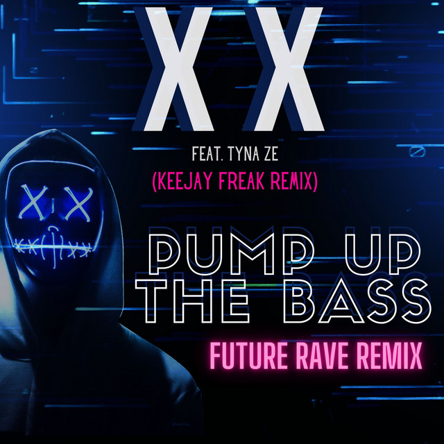 Pump Up The Bass (feat. Tyna Ze) - KeeJay Freak Future Rave Remix Radio edit