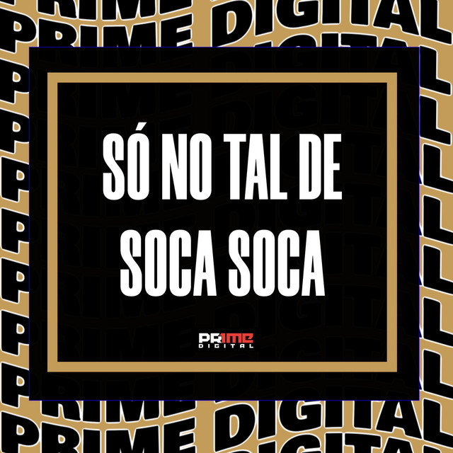 SÓ NO TAL DE SOCA SOCA