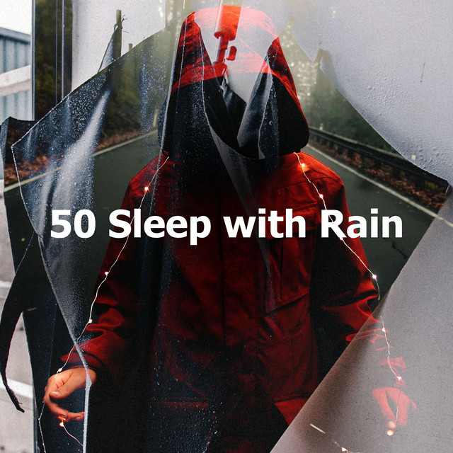50 Sleep with Rain - Album by Natural Rain Sounds for Sleeping | Spotify