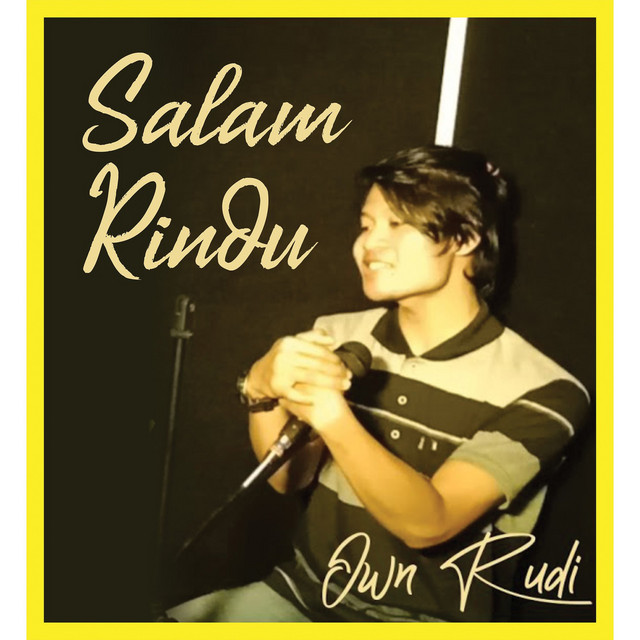 Salam Rindu - Single by Own Rudi | Spotify