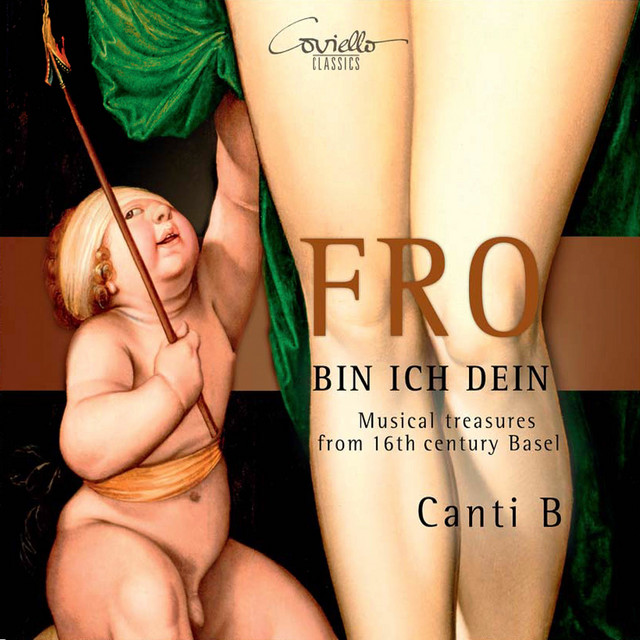 Fro bin ich dein (Musical Treasures from the 16th Century, Basel)