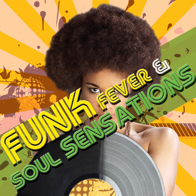 Funk Fever & Soul Sensations - Compilation by Various Artists | Spotify