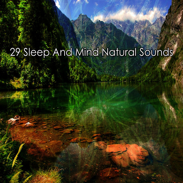 29 Sleep And Mind Natural Sounds - Album by Sounds of Nature Relaxation ...