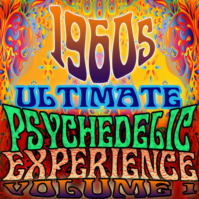 1960's Ultimate Psychedelic Experience, Vol. 1 - Compilation by
