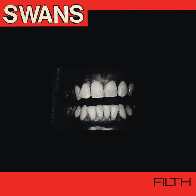 Filth (Deluxe Edition) ‑「アルバム」by Swans | Spotify