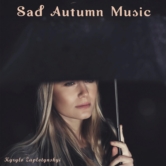 Обкладинка: Sad Autumn Music — Kyrylo Zaplotynskyi