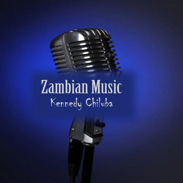 Zambian Music Album by Kennedy Chiluba Spotify