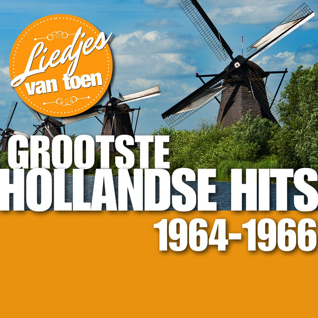 Liedjes van Toen - Grootste Hollandse Hits 1964 -1966 cover