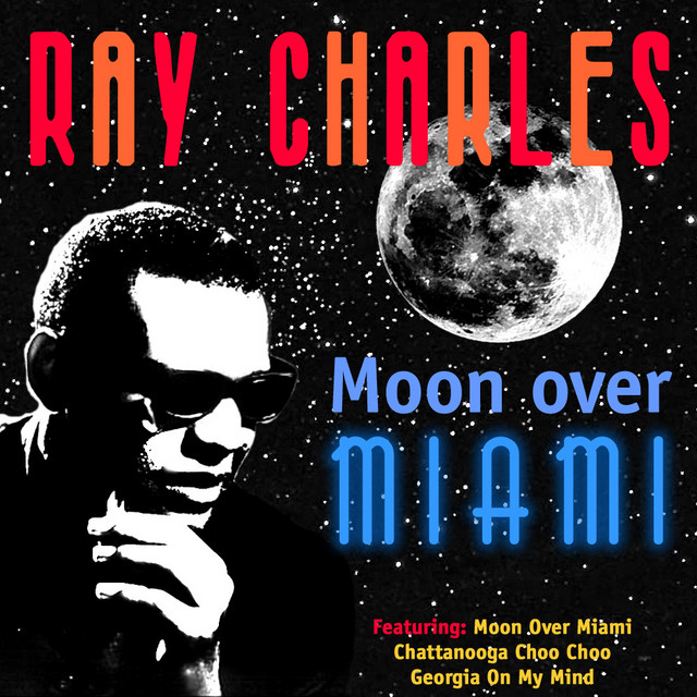 Moon Over Miami Compilation By Ray Charles Spotify