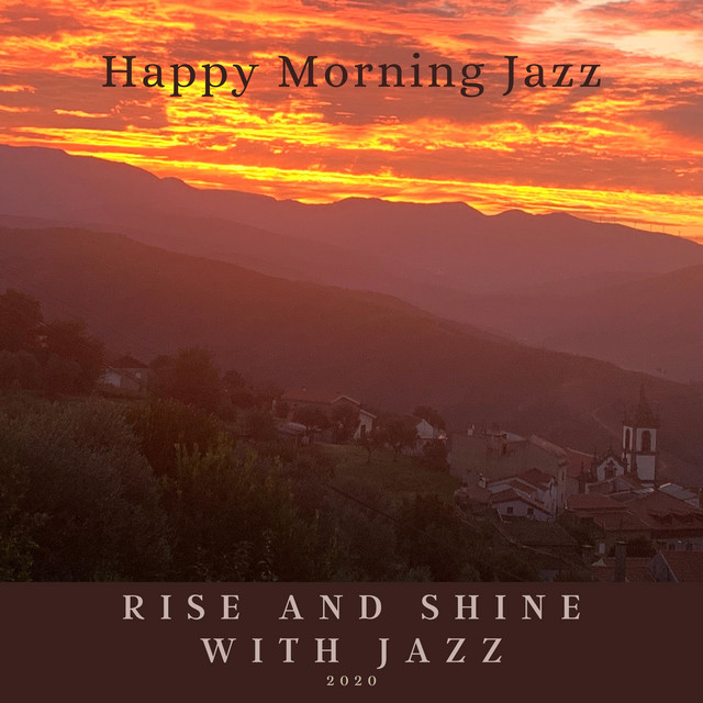 Happy Morning Jazz - Album by Rise and shine with Jazz | Spotify
