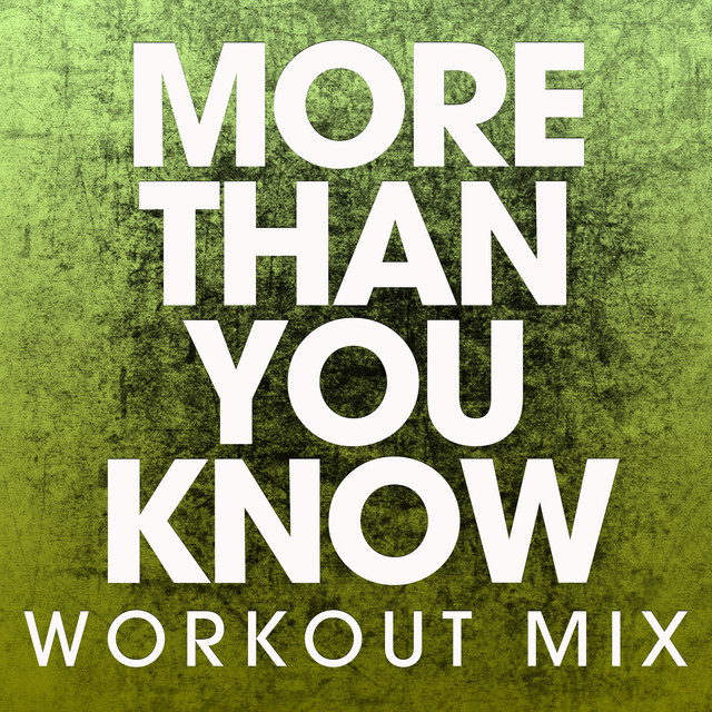 More Than You Know - Single - Single by Power Music Workout | Spotify